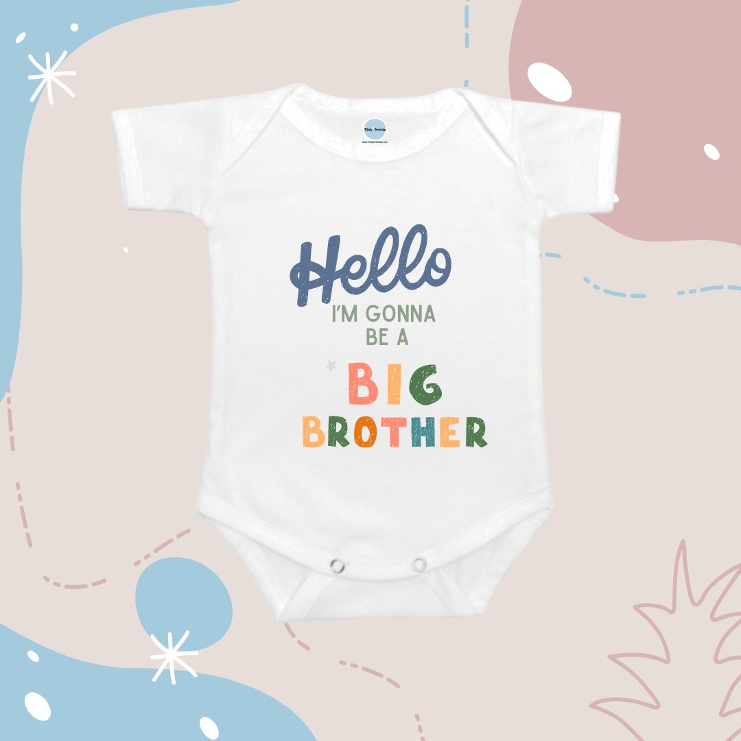 Hello I'm Gonna be a Big Brother Baby Clothes Onesies – TinyPrints